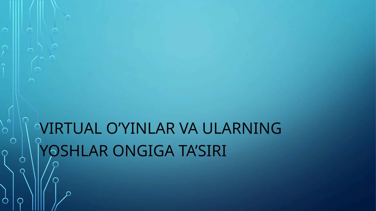 Virtual o’yinlar vA ularning yoshlar ongiga ta’siri
