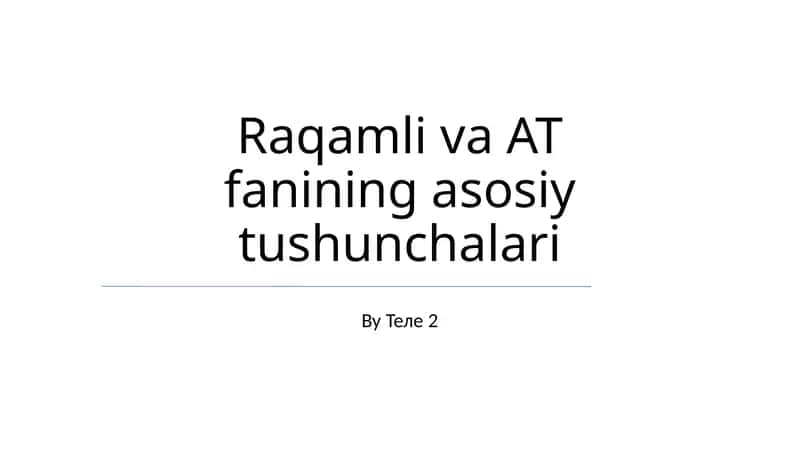 Raqamli va AT fanining asosiy tushunchalari