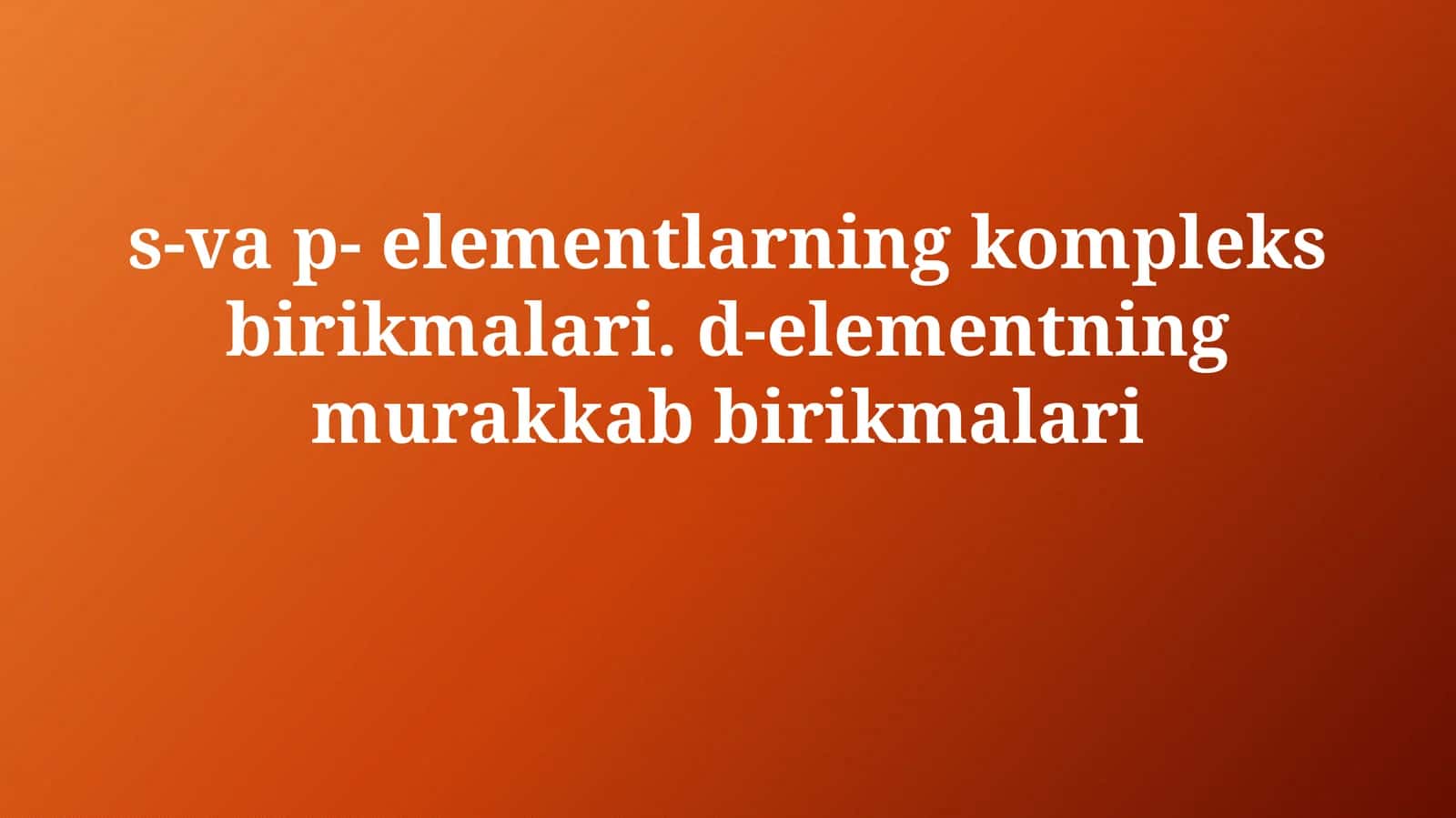 S- va p-elementlarning kompleks birikmalari