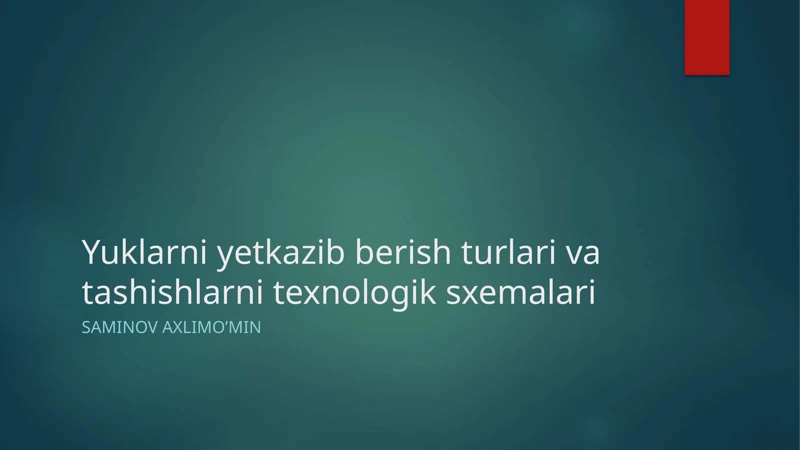 Yuklarni yetkazib berish turlari va tashishlarnitexnologiksxemalari
