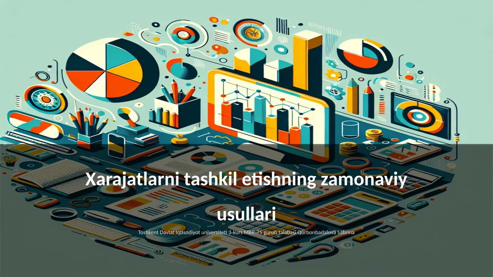 Xarajatlarni tashkil etishning zamonaviy usullari