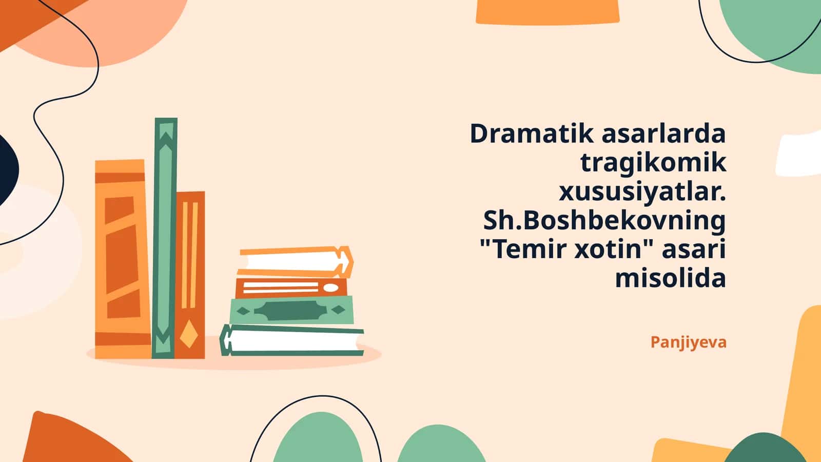 Dramatik asarlarda tragikomik xususiyatlar. Sh.Boshbekovning "Temir xotin" asari misolida