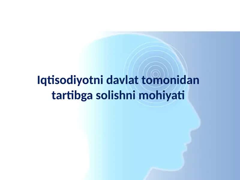 iqtisodiyotni davlat tomonidan tartibga solishni mohiyati