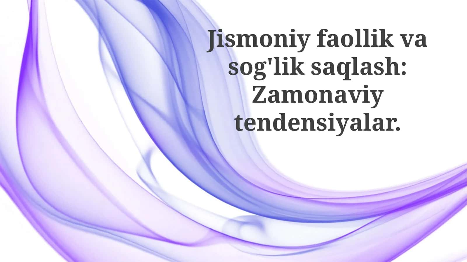 Jismoniy faollik va sog'lik saqlash: Zamonaviy tendensiyalar
