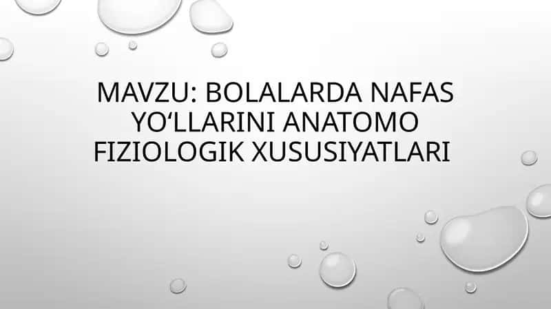 Bolalarda nafasyoʻllarini anatomofiziologik xususiyatlari