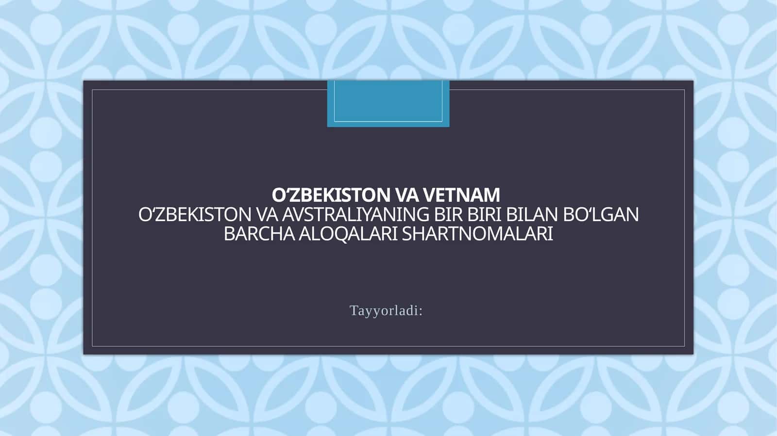 Oʻzbekiston va Vetnam Oʻzbekiston va Avstraliyaning bir biri bilan boʻlgan barcha aloqalari shartnomalari