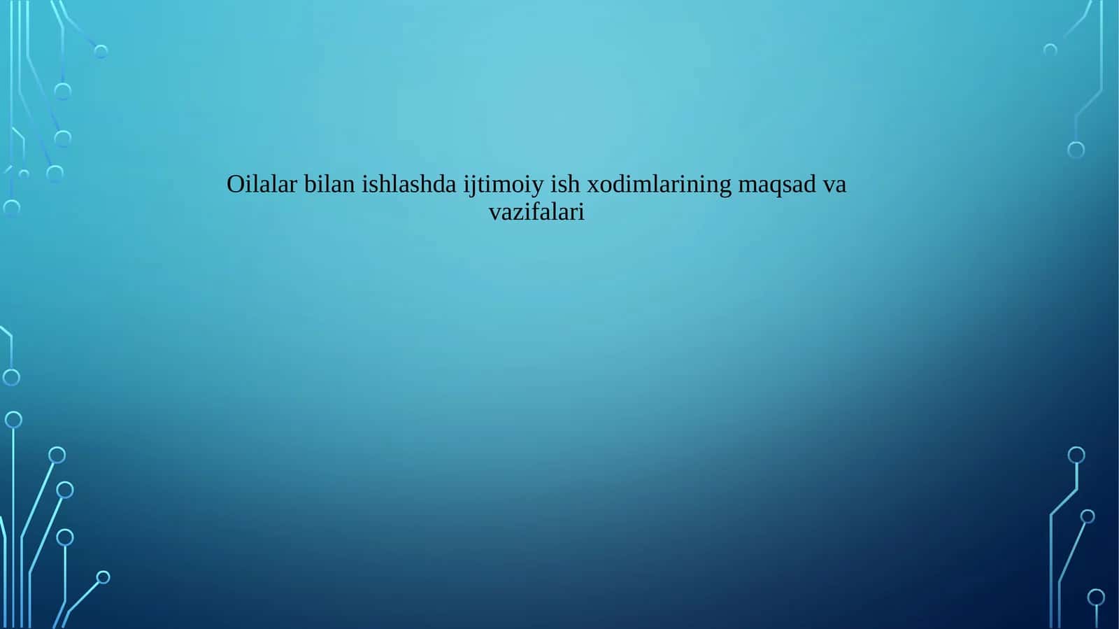 Oilalar bilan ishlashda ijtimoiy ish xodimlarining maqsad va vazifalari