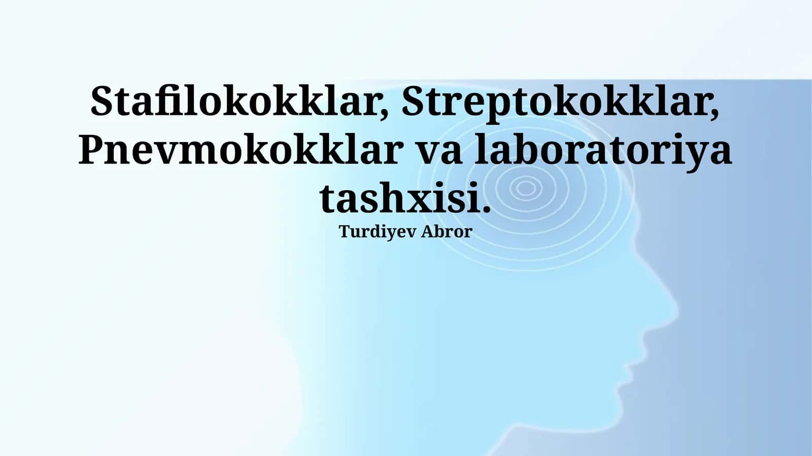 Stafilokokklar, Streptokokklar va Pnevmokokklar: Umumiy Tavsif va Klinik Ahamiyati