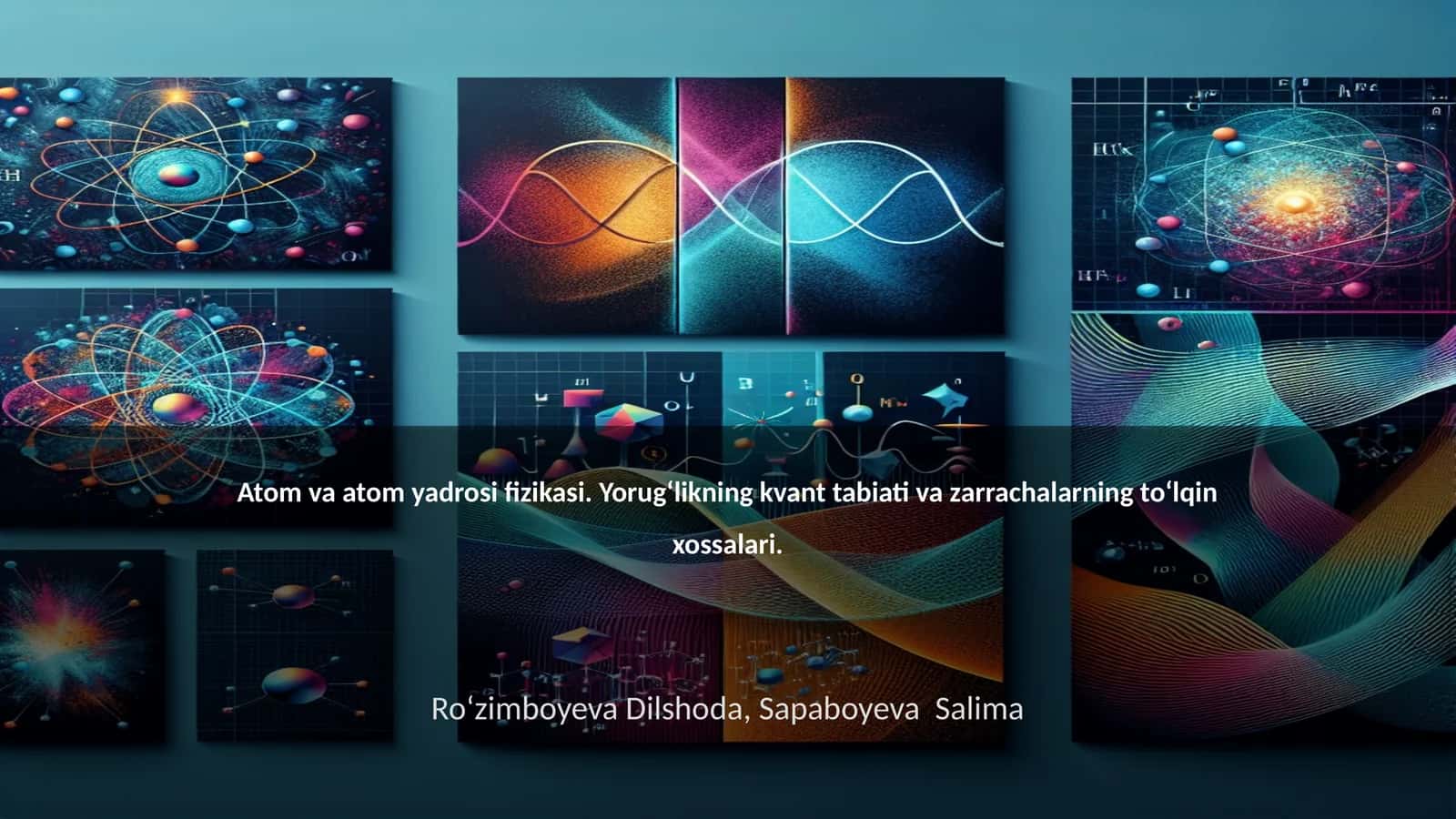 Atom va atom yadrosi fizikasi. Yorugʻlikning kvant tabiati va zarrachalarning toʻlqin xossalari