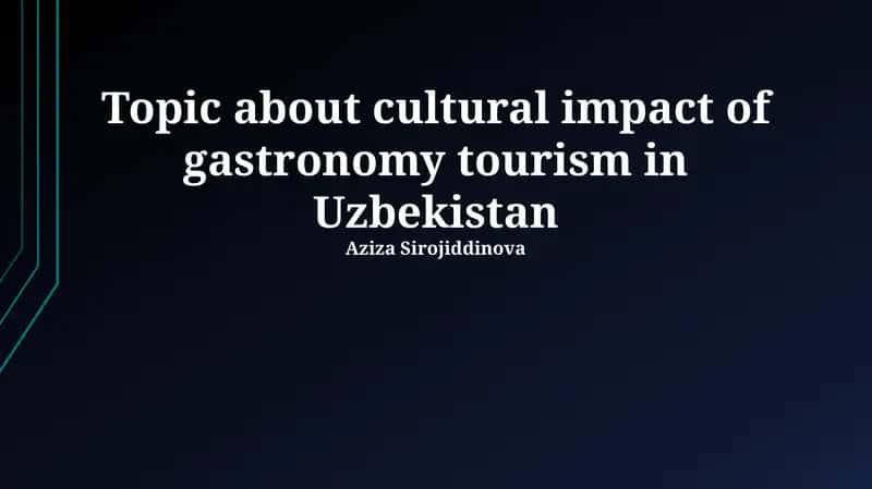 Topic about cultural impact of gastronomy tourism in Uzbekistan