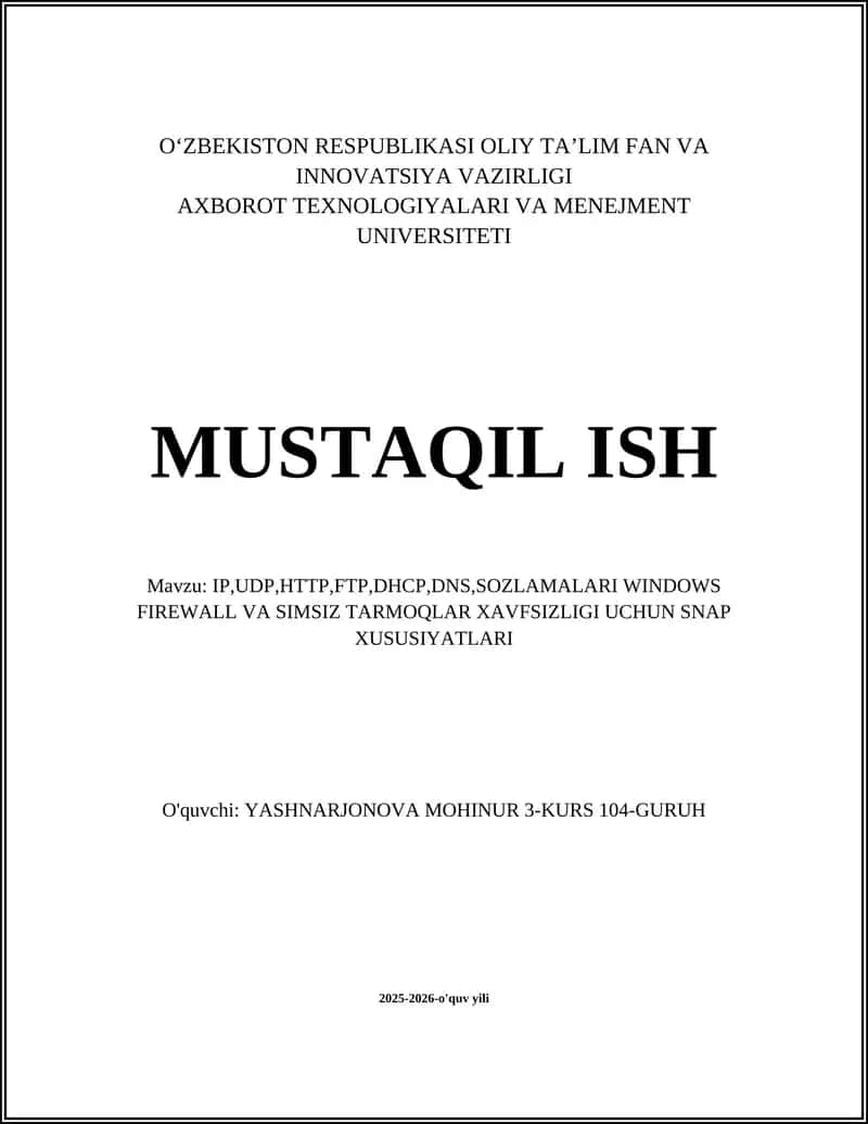 IP,UDP,HTTP,FTP,DHCP,DNS,SOZLAMALARI WINDOWS FIREWALL VA SIMSIZ TARMOQLAR XAVFSIZLIGI UCHUN SNAP XUSUSIYATLARI
