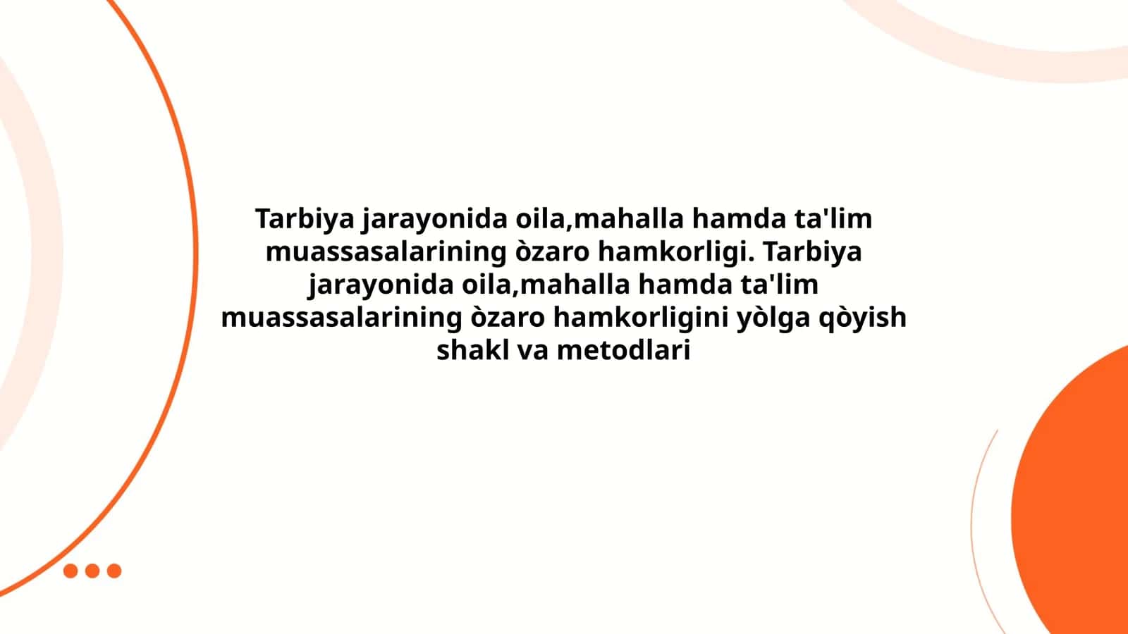 Tarbiya jarayonida oila,mahalla hamda ta'lim muassasalarining òzaro hamkorligi