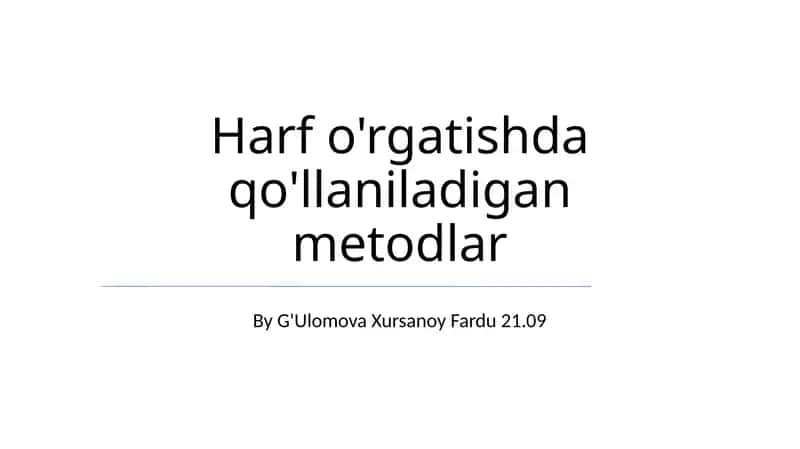 Harf o'rgatishda qo'llaniladigan metodlar