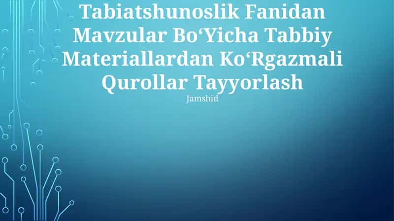 Tabiatshunoslik Fanidan Mavzular BoʻYicha Tabbiy Materiallardan KoʻRgazmali Qurollar Tayyorlash