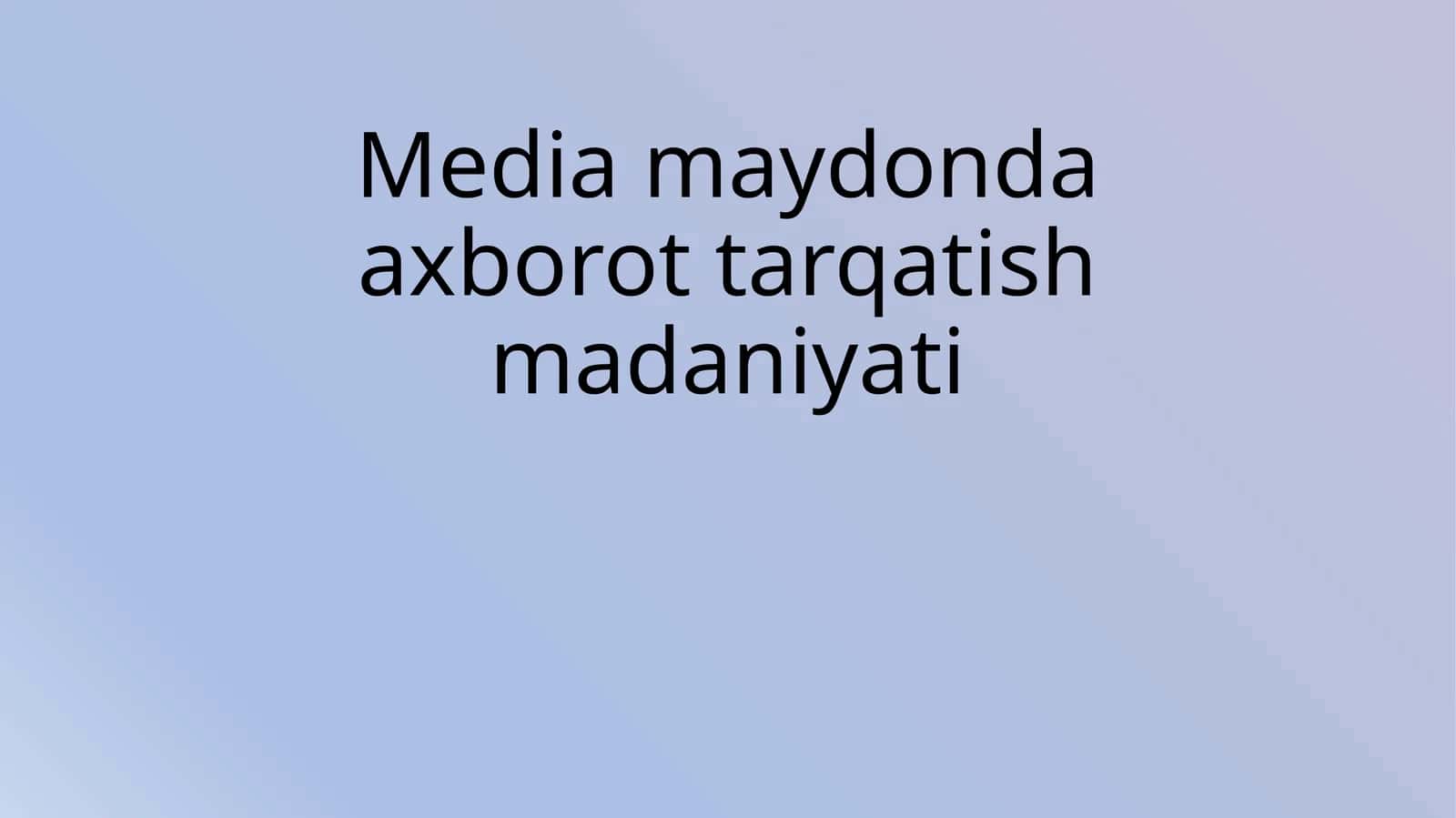 Mediamaydonda axborot tarqatish madaniyati