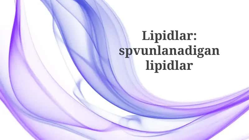 Sovunlanadigan lipidlar: Ta'rif va klassifikatsiya