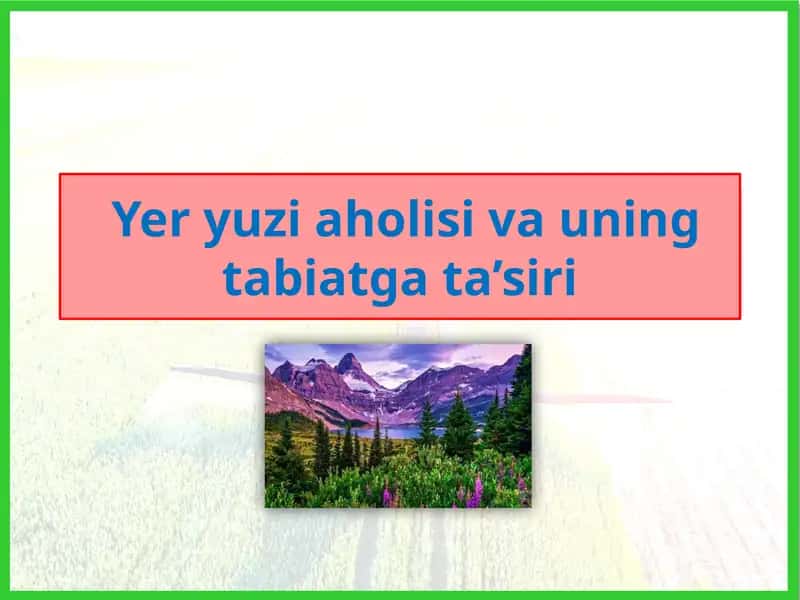 Yer yuzi aholisi va uning tabiatga tasiri
