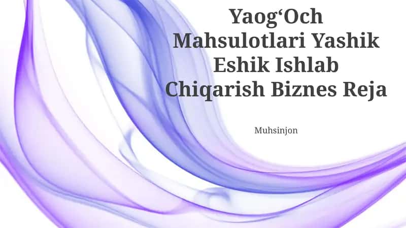 YaogʻOch Mahsulotlari Yashik Eshik Ishlab Chiqarish Biznes Reja