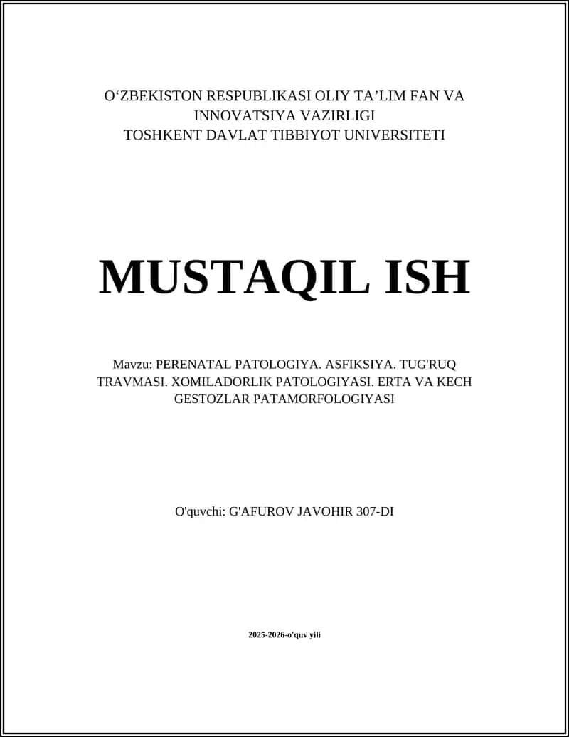 PERENATAL PATOLOGIYA. ASFIKSIYA. TUG'RUQ TRAVMASI. XOMILADORLIK PATOLOGIYASI. ERTA VA KECH GESTOZLAR PATAMORFOLOGIYASI