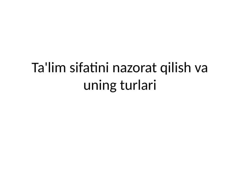 Ta'lim sifatini nazorat qilish va uning turlari