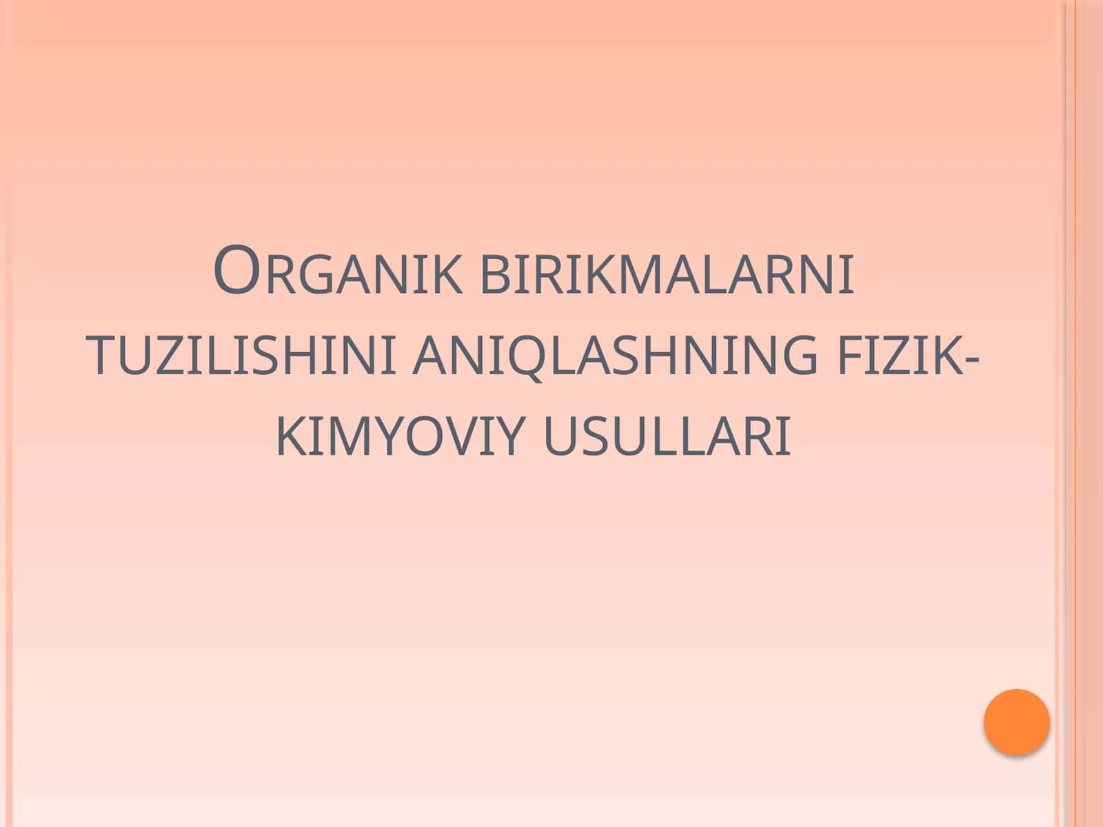 Organik birikmalarni tuzilishini aniqlashning fizik-kimyoviy usullari