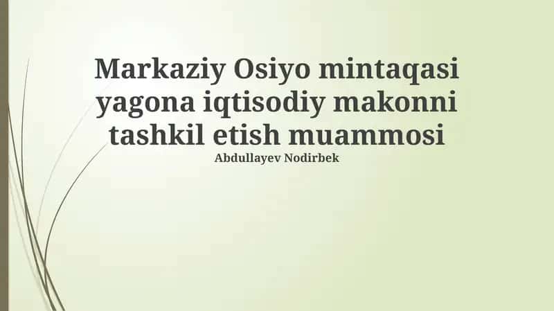 Markaziy Osiyo mintaqasi yagona iqtisodiy makonni tashkil etish muammosi