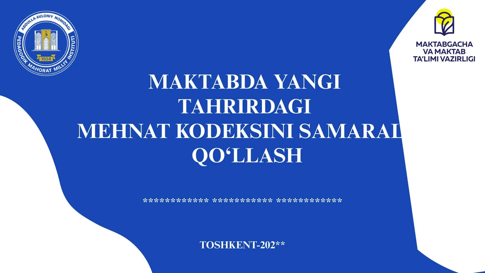 MAKTABDA YANGI  TAHRIRDAGI  MEHNAT KODEKSINI SAMARALI  QO‘LLASH amaliy topshiriq