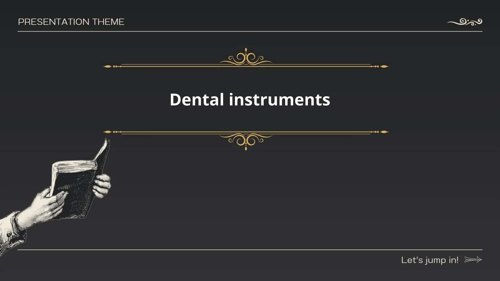 Dental instruments