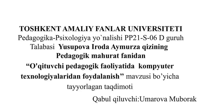 O'qituvchi pedagogik faoliyatida kompyuter texnologiyalaridan foydalanish