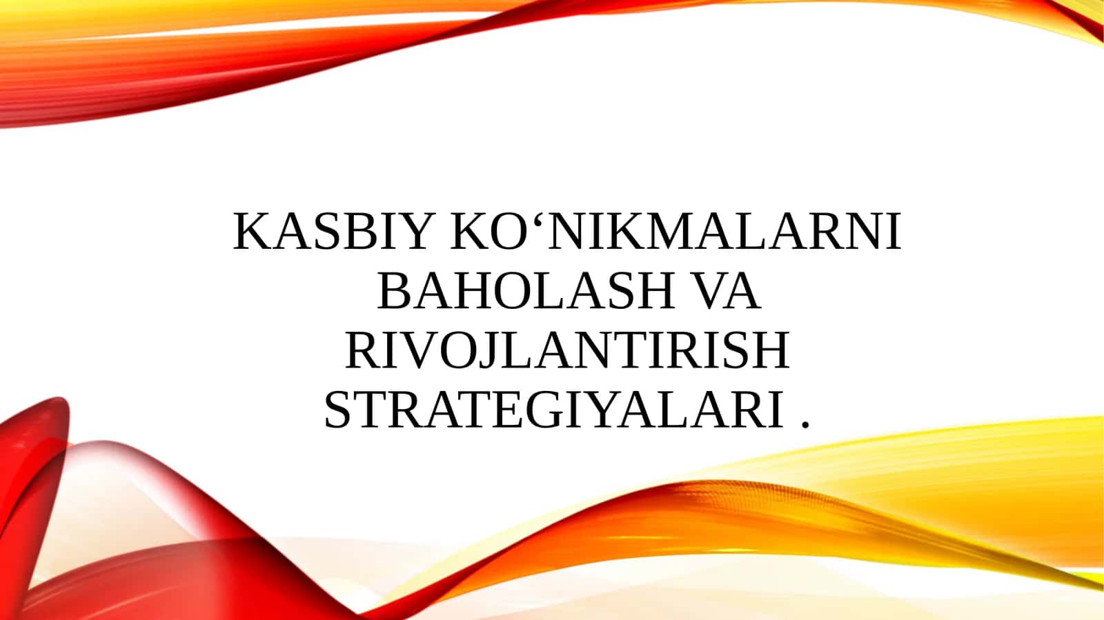Kasbiy koʻnikmalarni baholash va rivojlantirish strategiyalari .