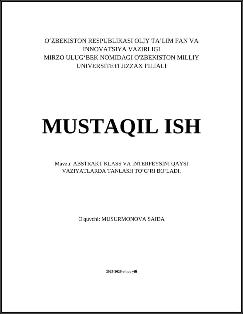 ABSTRAKT KLASS VA INTERFEYSINI QAYSI VAZIYATLARDA TANLASH TOʻGʻRI BOʻLADI