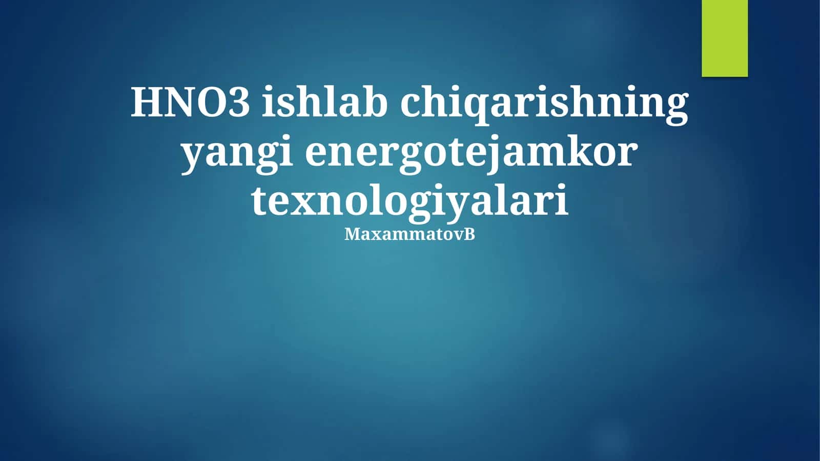 HNO3 ishlab chiqarishning yangi energotejamkor texnologiyalari