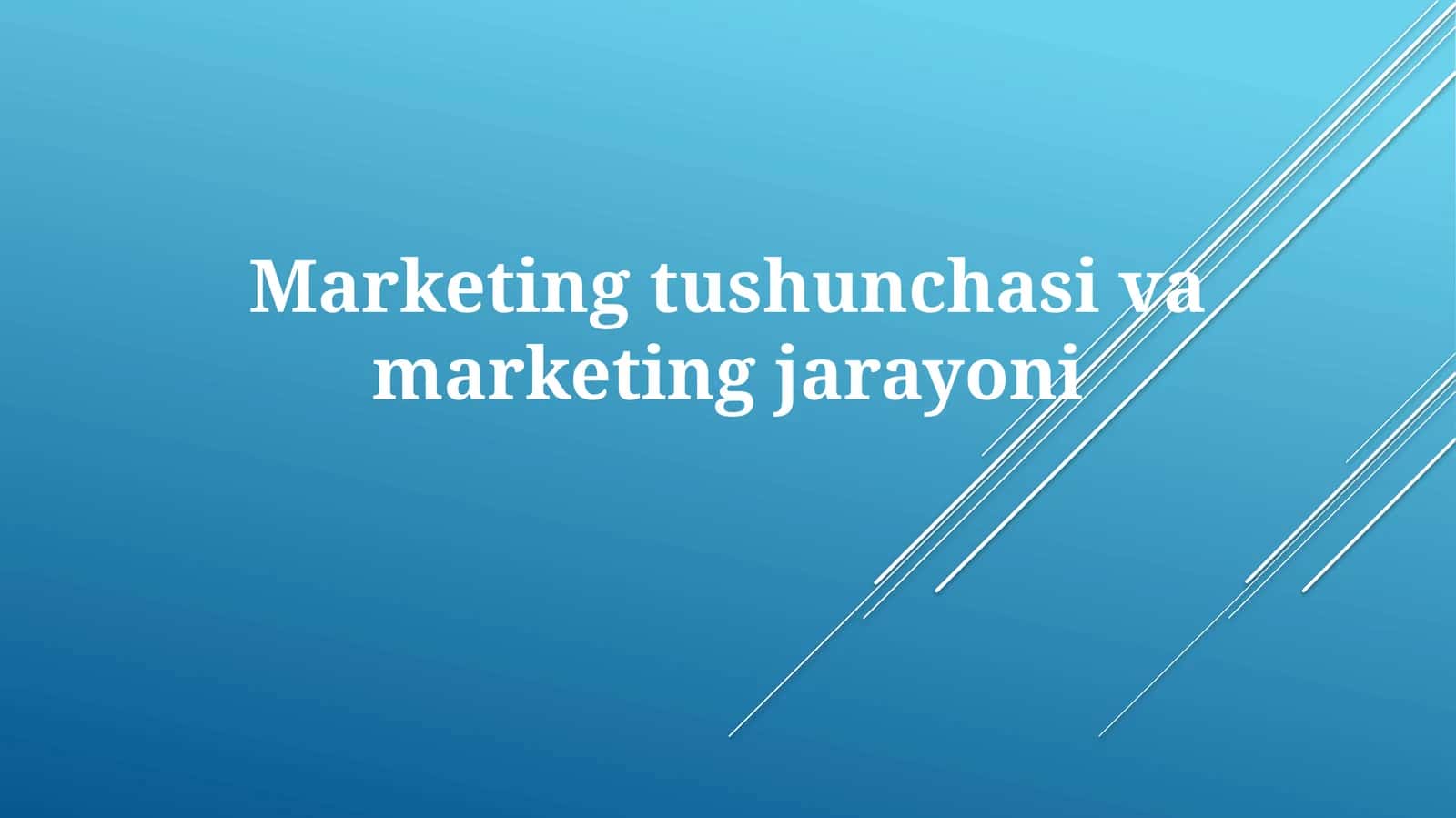 Marketing tushunchasi va marketing jarayoni