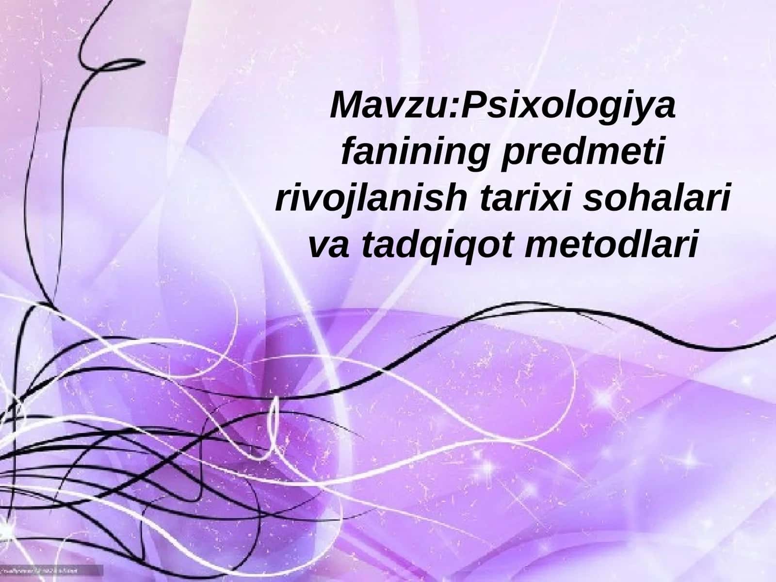 Psixologiya fanining predmeti rivojlanish tarixi sohalari va tadqiqot metodlari