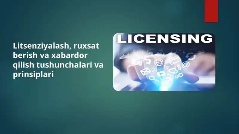 Litsenziyalash, ruxsat berish va xabardor qilish tushunchalari va prinsiplari
