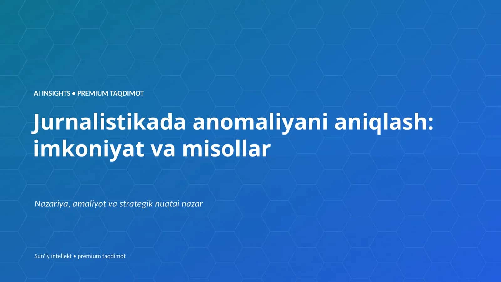 Jurnalistikada anomaliyani aniqlash: imkoniyat va misollar