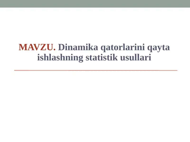 Dinamika qatorlarini qayta ishlashning statistik usullari