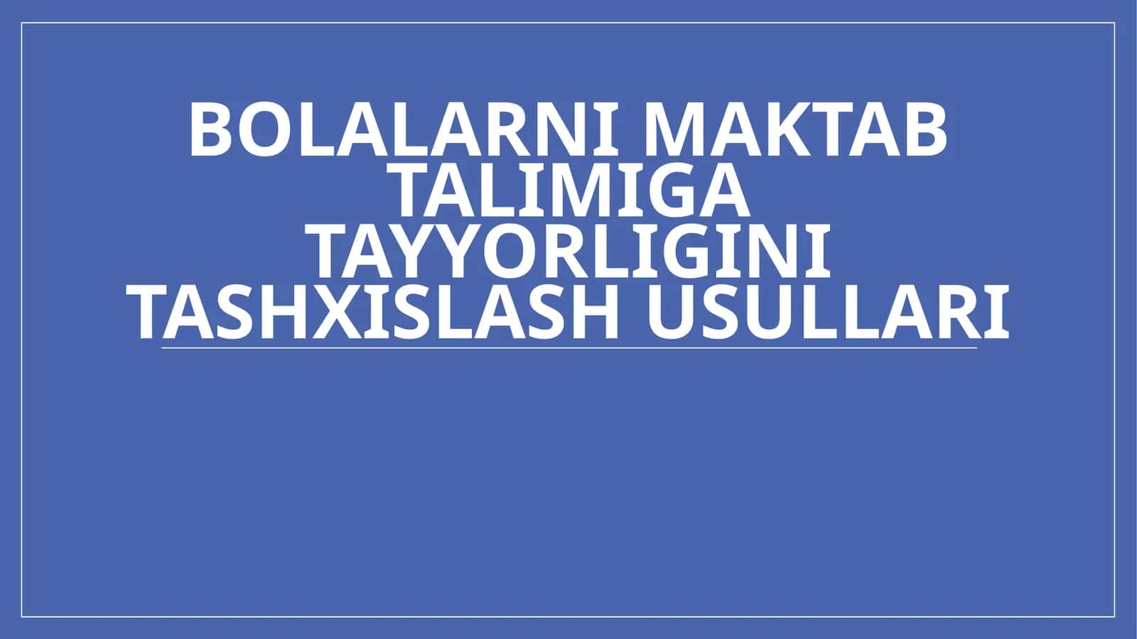 Bolalarni maktab ta'limiga tayyorligini tashxislash usullari