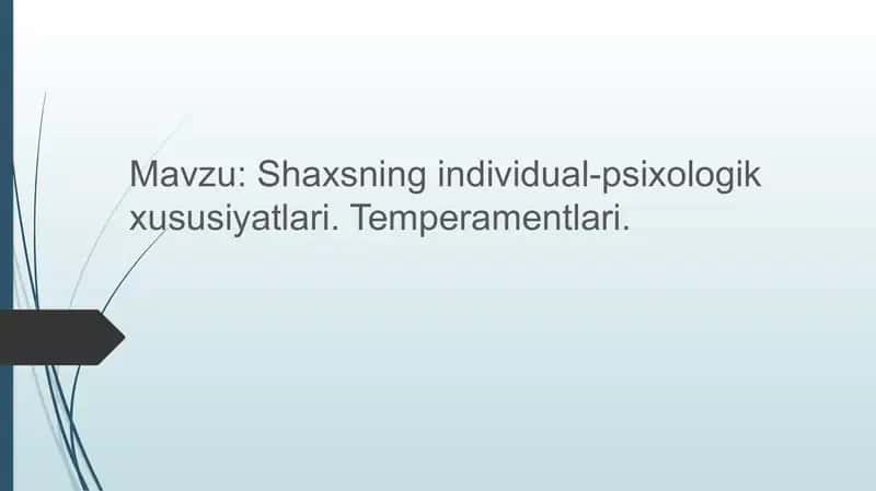 Shaxsning individual-psixologik xususiyatlari. Temperamentlari.