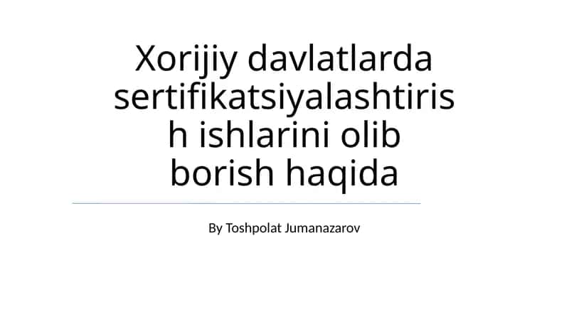 Chet el mamlakatlarida sertifikatsiyalashtirish ishlarini olib borish haqida