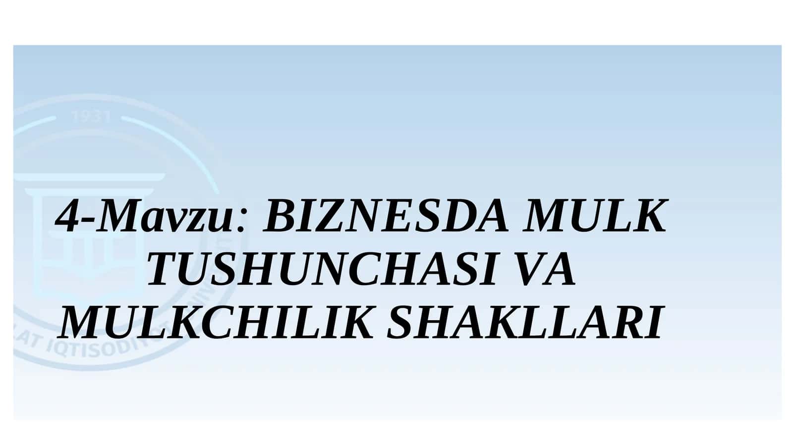 BIZNESDА MULK TUSHUNCHАSI VА MULKCHILIK SHАKLLАRI