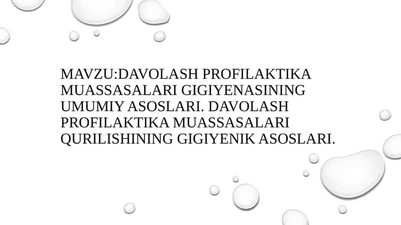 DAVOLASH PROFILAKTIKA MUASSASALARI GIGIYENASINING UMUMIY ASOSLARI. DAVOLASH PROFILAKTIKA MUASSASALARI QURILISHINING GIGIYENIK ASOSLARI