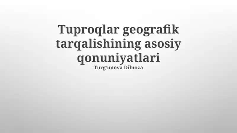 Tuproqlar geografik tarqalishining asosiy qonuniyatlari