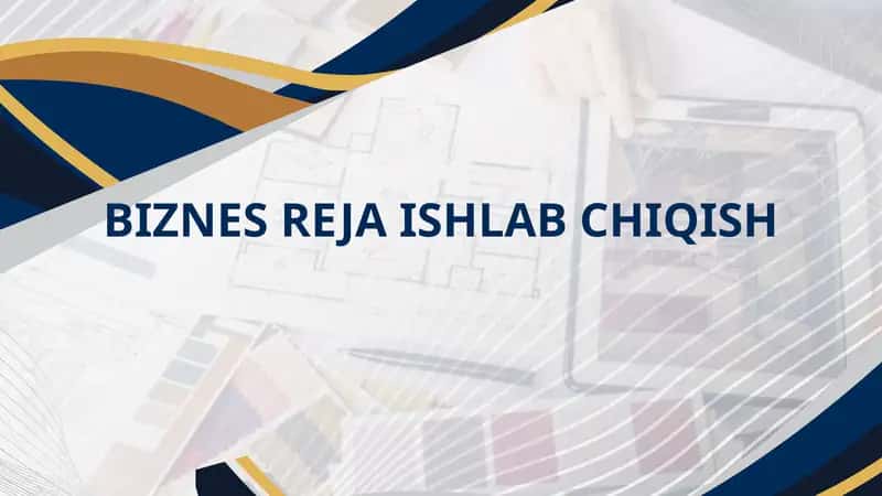BIZNES REJA ISHLAB CHIQISH