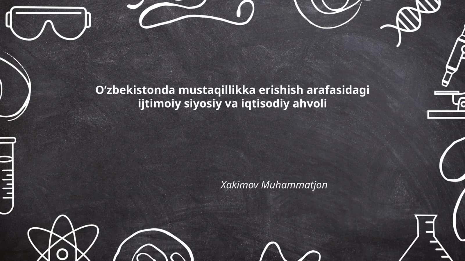 Oʻzbekistonda mustaqillikka erishish arafasidagi ijtimoiy siyosiy va iqtisodiy ahvoli