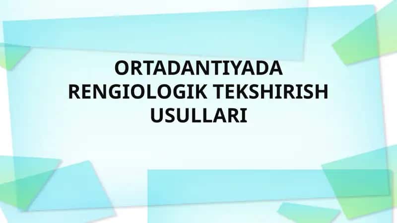 ORTADANTIYADA RENGIOLOGIK TEKSHIRISH USULLARI