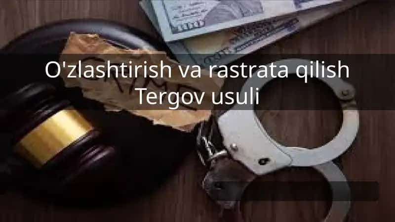 O'zlashtirish va rastrata qilish Tergov usuli