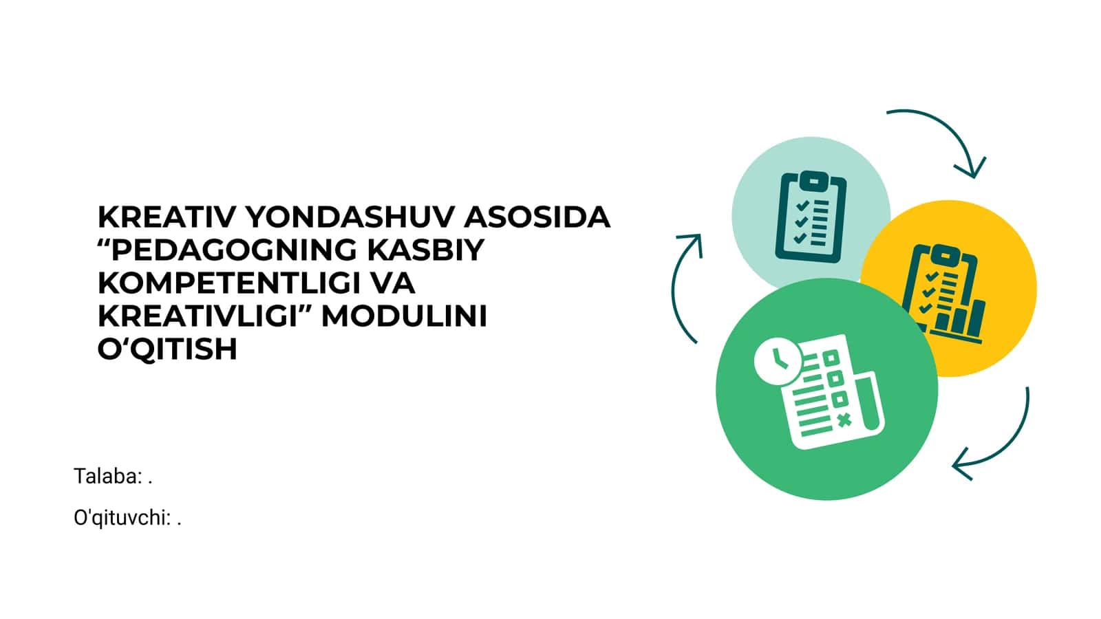 "PEDAGOGNING KASBIY KOMPETENTLIGI VA KREATIVLIGI" MODULI
