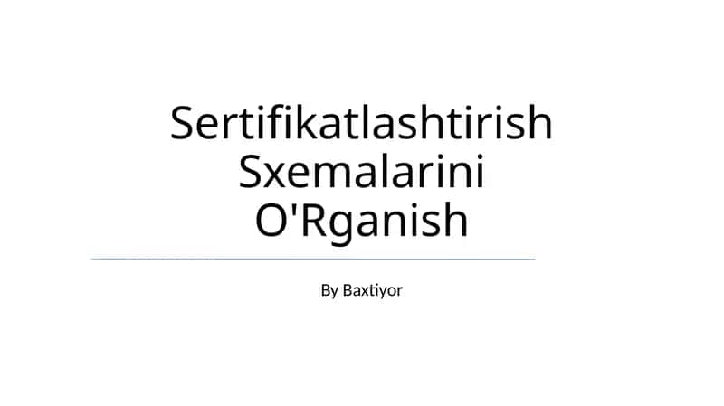 Sertifikatlashtirish Sxemalarini O'Rganish