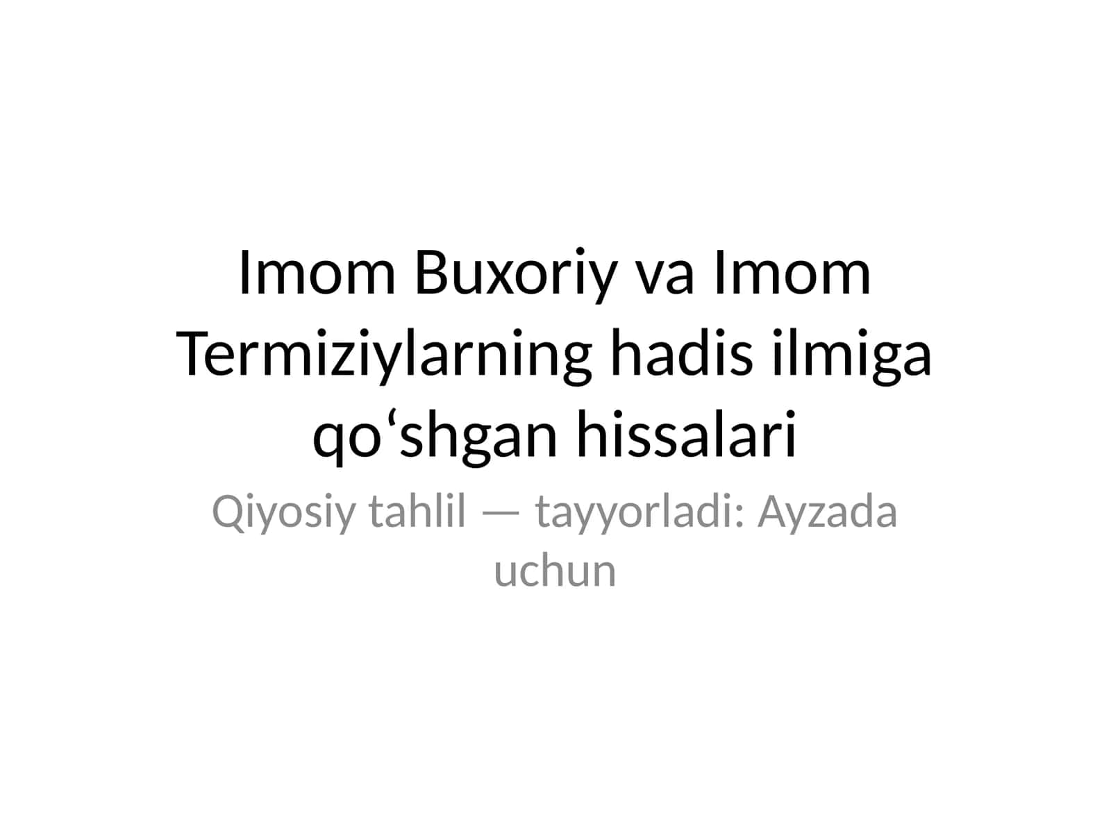 Imom Buxoriy va Imom Termiziylarning hadis ilmiga qo‘shgan hissalari